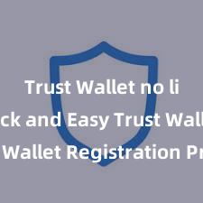 Trust Wallet no limit Quick and Easy Trust Wallet Registration Process